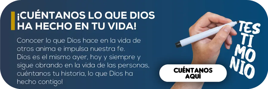 ¡CUÉNTANOS LO QUE DIOS HA HECHO EN TU VIDA!