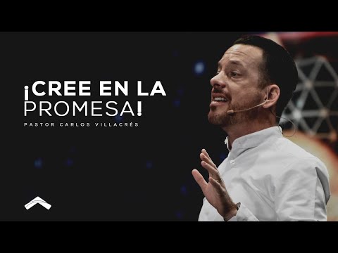 ¡Cree en la promesa!- Pastor Carlos Villacrés