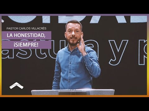 La honestidad, ¡siempre!- Pastor Carlos Villacrés