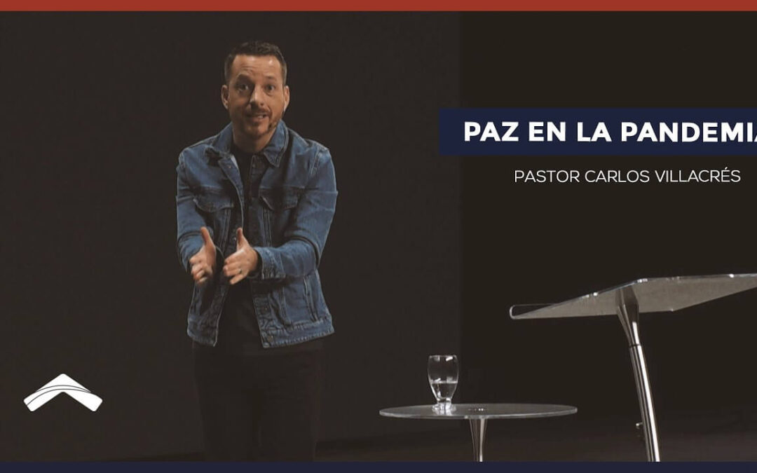 Paz en la pandemia- Pastor Carlos Villacrés