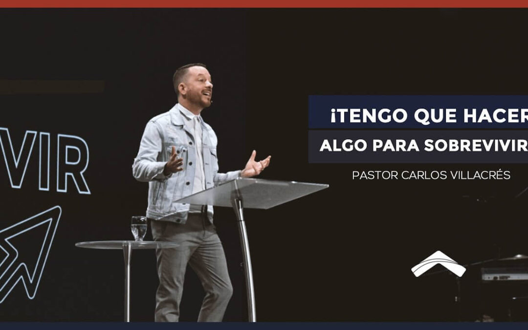 ¡Tengo que hacer algo para sobrevivir! -Pastor Carlos Villacrés